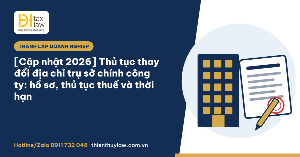 Thủ tục thay đổi địa chỉ trụ sở chính công ty mới nhất 2026